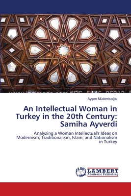 An Intellectual Woman in Turkey in the 20th Century: Samiha Ayverdi