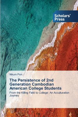 غلاف كتاب The Persistence of 2nd Generation Cambodian American College Students