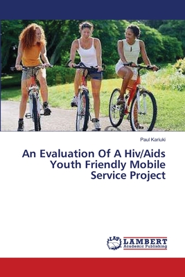 غلاف كتاب An Evaluation Of A Hiv/Aids Youth Friendly Mobile Service Project