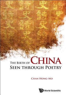 غلاف كتاب BIRTH OF CHINA SEEN THROUGH POETRY, THE