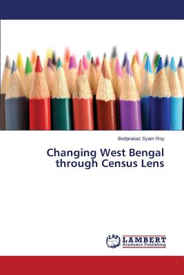 غلاف كتاب Changing West Bengal through Census Lens