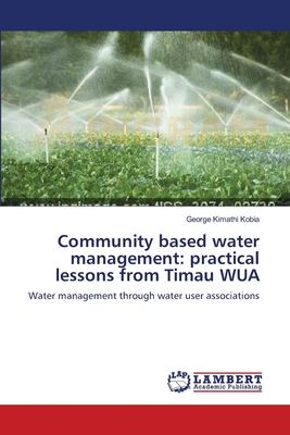 Community based water management: practical lessons from Timau WUA