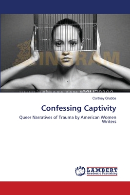 غلاف كتاب Confessing Captivity