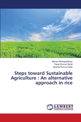 Steps toward Sustainable Agriculture : An alternative approach in rice