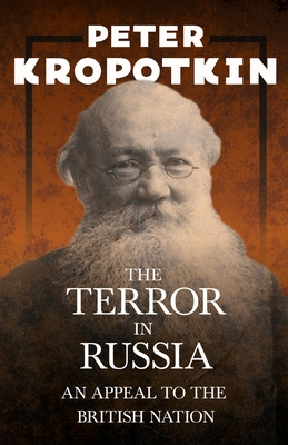 The Terror in Russia - An Appeal to the British Nation : With an Excerpt from Comrade Kropotkin by Victor Robinson