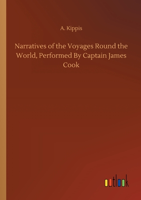 غلاف كتاب Narratives of the Voyages Round the World, Performed By Captain James Cook