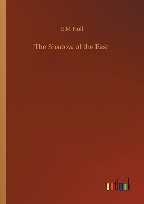 The Shadow of the East