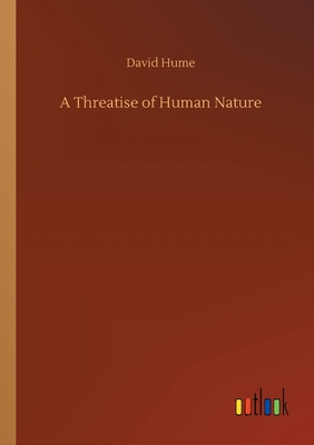 A Threatise of Human Nature