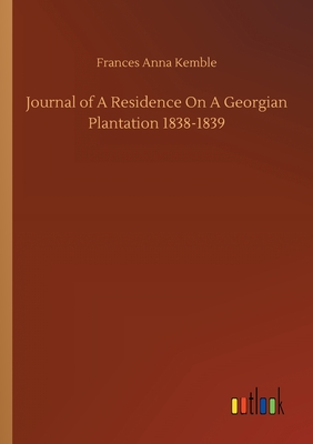 غلاف كتاب Journal of A Residence On A Georgian Plantation 1838-1839