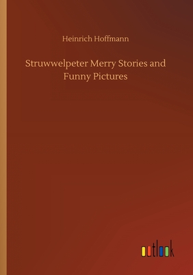 غلاف كتاب Struwwelpeter Merry Stories and Funny Pictures