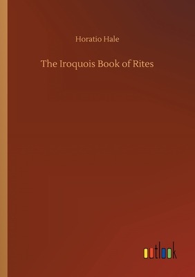 The Iroquois Book of Rites