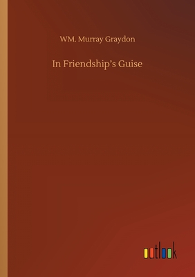 غلاف كتاب In Friendship's Guise