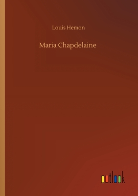 غلاف كتاب Maria Chapdelaine