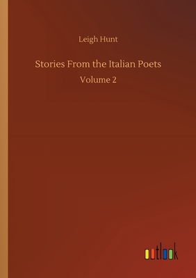 Stories From the Italian Poets:Volume 2