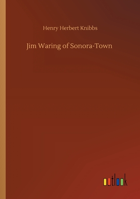 غلاف كتاب Jim Waring of Sonora-Town