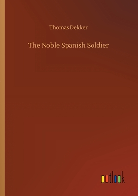 The Noble Spanish Soldier