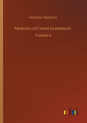 Memoirs of Count Grammont :Volume 6