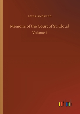 غلاف كتاب Memoirs of the Court of St. Cloud:Volume 1
