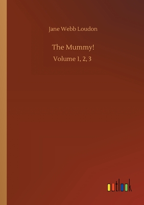 The Mummy!:Volume 1, 2, 3