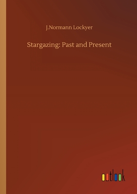 Stargazing: Past and Present