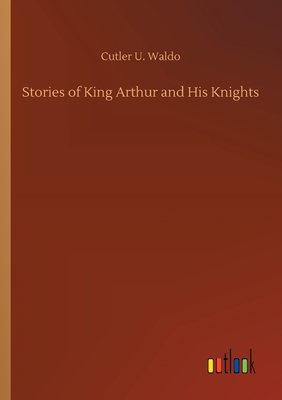 غلاف كتاب Stories of King Arthur and His Knights
