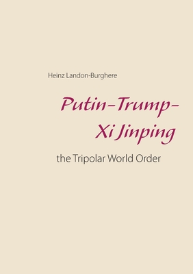 غلاف كتاب Putin-Trump-Xi Jinping::the Tripolar World Order