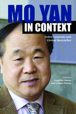 Mo Yan in Context: Nobel Laureate and Global Storyteller