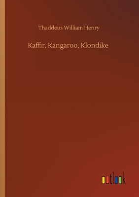 غلاف كتاب Kaffir, Kangaroo, Klondike