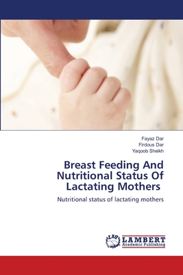 Breast Feeding And Nutritional Status Of Lactating Mothers