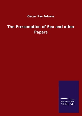 The Presumption of Sex and other Papers