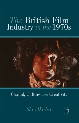غلاف كتاب The British Film Industry in the 1970s : Capital, Culture and Creativity