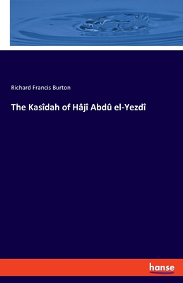 The Kasîdah of Hâjî Abdû el-Yezd