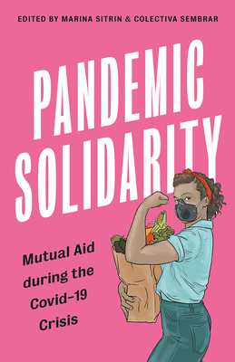 Pandemic Solidarity: Mutual Aid during the Covid-19 Crisis