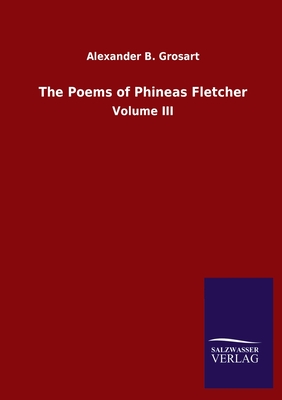 The Poems of Phineas Fletcher:Volume III