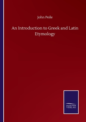 An Introduction to Greek and Latin Etymology