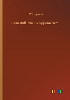 غلاف كتاب From Bull Run To Appomattox