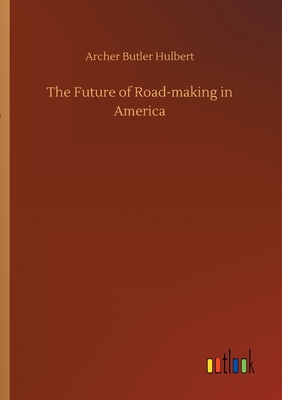 غلاف كتاب The Future of Road-making in America