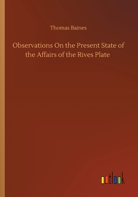 غلاف كتاب Observations On the Present State of the Affairs of the Rives Plate