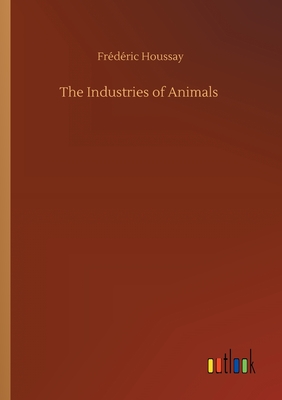 غلاف كتاب The Industries of Animals