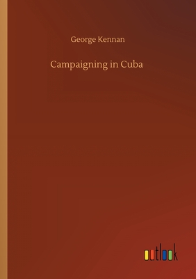 غلاف كتاب Campaigning in Cuba