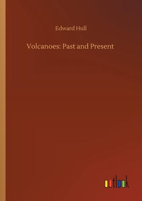 Volcanoes: Past and Present