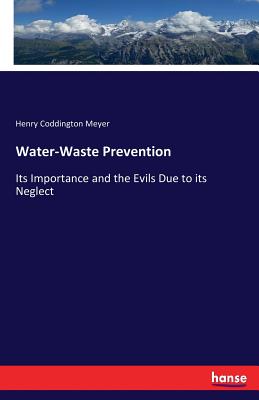 Water-Waste Prevention:Its Importance and the Evils Due to its Neglect