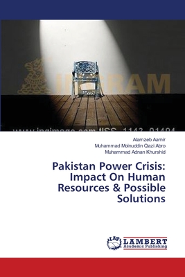 Pakistan Power Crisis: Impact On Human Resources & Possible Solutions