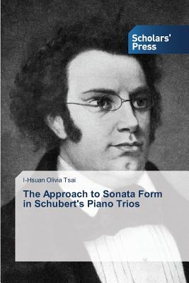 The Approach to Sonata Form in Schubert