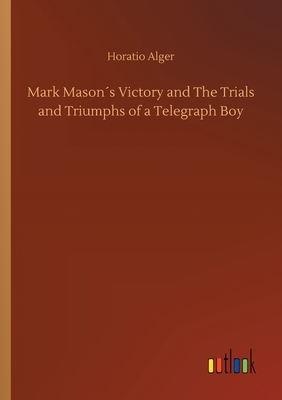 Mark Mason´s Victory and The Trials and Triumphs of a Telegraph Boy