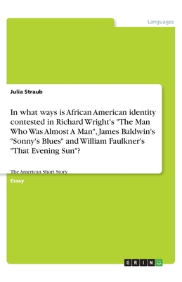 In what ways is African American identity contested in Richard Wright