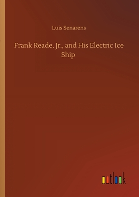 Frank Reade, Jr., and His Electric Ice Ship