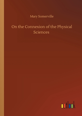 On the Connexion of the Physical Sciences