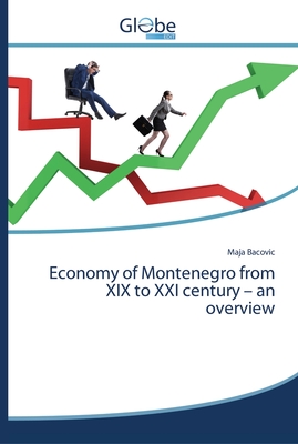Economy of Montenegro from XIX to XXI century - an overview