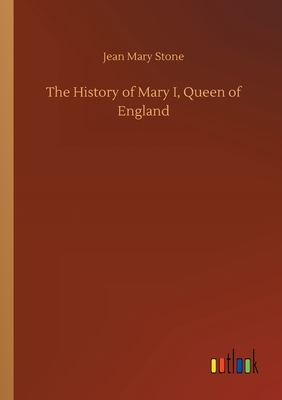 غلاف كتاب The History of Mary I, Queen of England